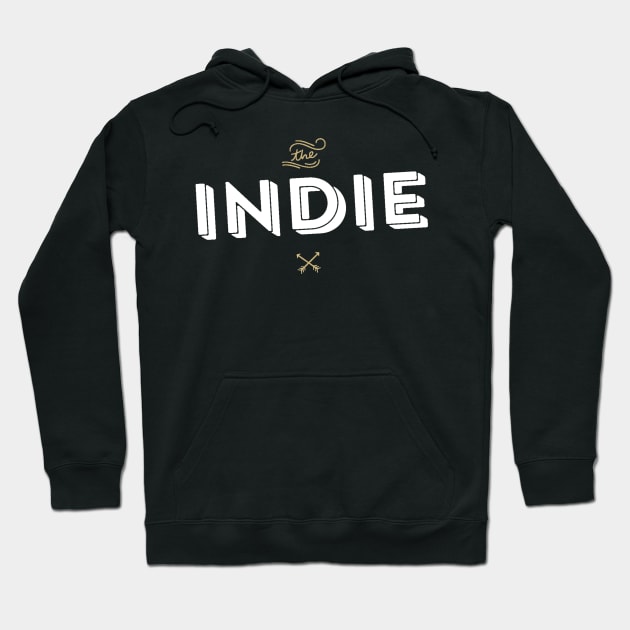 Indie Artist - Indie Game - Indie Music - Indie FIlm - Indie Comic - Indie Rock Hoodie by ballhard
